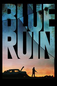 Blue Ruin movie in Macon Blair filmography.