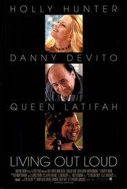 Living Out Loud movie in Holly Hunter filmography.