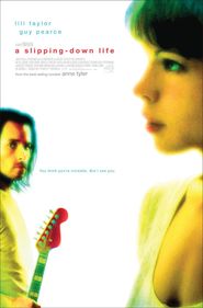 A Slipping-Down Life movie in Lili Taylor filmography.