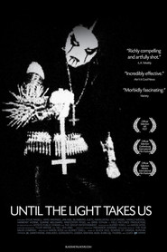 Until the Light Takes Us movie in Varg Vikernes filmography.