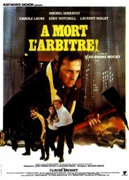 A mort l'arbitre is the best movie in Geraldine Danon filmography.