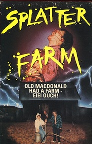 Splatter Farm is the best movie in Todd Smith filmography.
