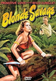 Blonde Savage movie in Douglass Dumbrille filmography.