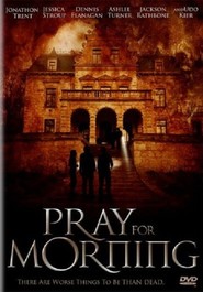 Pray for Morning is the best movie in Robert F. Lyons filmography.