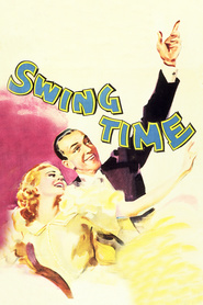 Swing Time movie in Fred Astaire filmography.
