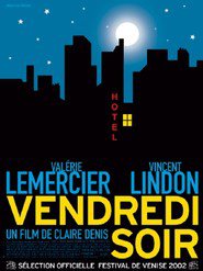 Vendredi soir movie in Vincent Lindon filmography.