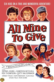 All Mine to Give is the best movie in Cameron Mitchell filmography.