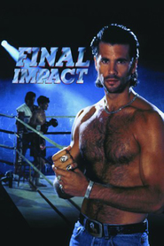 Final Impact is the best movie in Mimi Lesseos filmography.