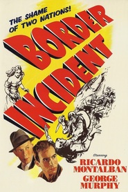 Border Incident movie in Ricardo Montalban filmography.