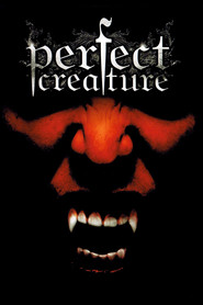 Perfect Creature is the best movie in Lauren Jackson filmography.