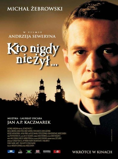 Kto nigdy nie zyl is the best movie in Mateusz Banasiuk filmography.