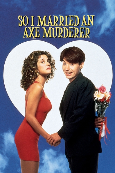 So I Married an Axe Murderer is the best movie in Cintra Wilson filmography.