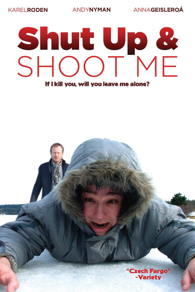 Shut Up and Shoot Me is the best movie in Petr Vanek filmography.