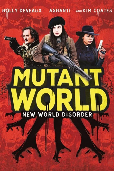 Mutant World is the best movie in Jesse Lipscombe filmography.