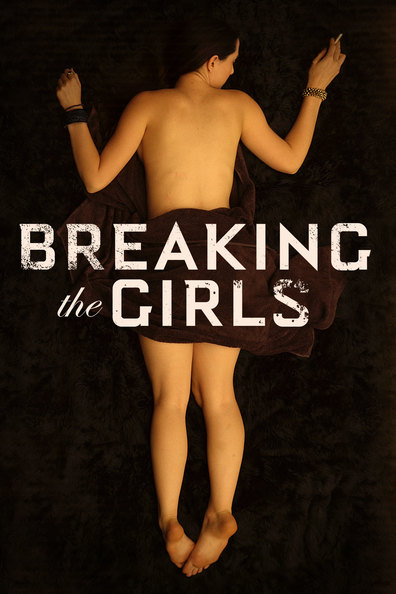 Breaking the Girls is the best movie in Agnes Bruckner filmography.