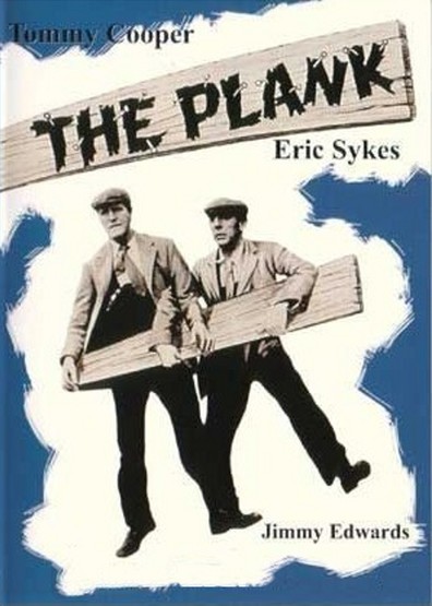 The Plank is the best movie in Eric Sykes filmography.