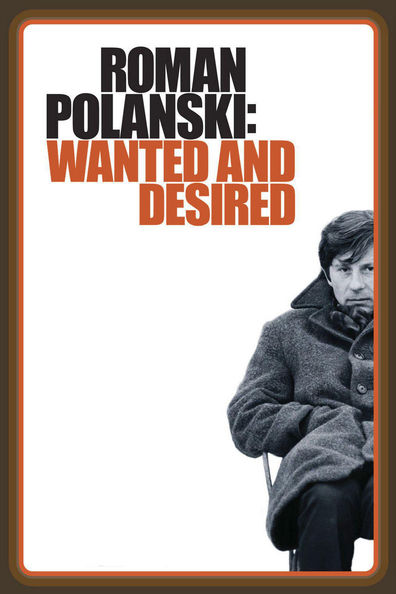 Roman Polanski: Wanted and Desired is the best movie in Andrew Braunsberg filmography.