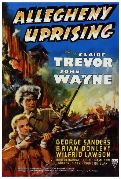 Allegheny Uprising is the best movie in Claire Trevor filmography.