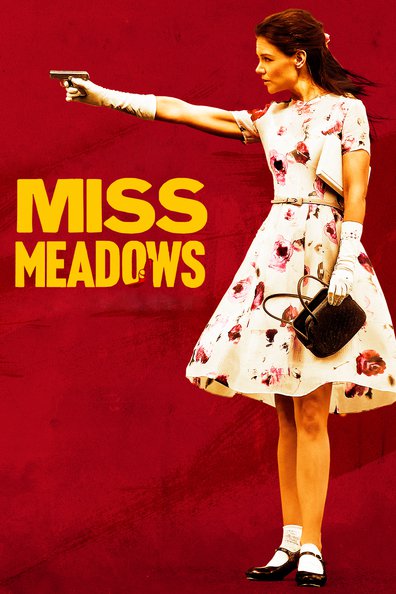 Miss Meadows is the best movie in Ava Kolker filmography.