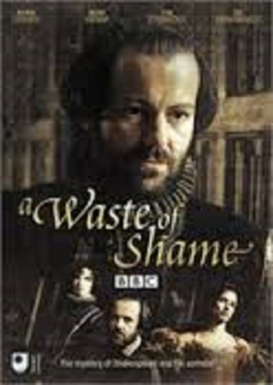 A Waste of Shame: The Mystery of Shakespeare and His Sonnets is the best movie in Clem Tibber filmography.