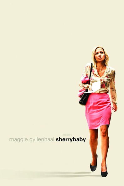 SherryBaby is the best movie in Maggie Gyllenhaal filmography.