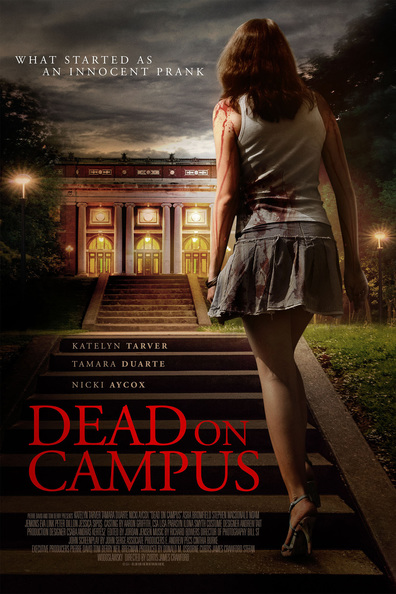 Dead on Campus is the best movie in Katelyn Tarver filmography.