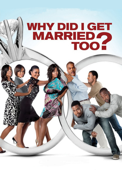 Why Did I Get Married Too? is the best movie in Lamman Rucker filmography.