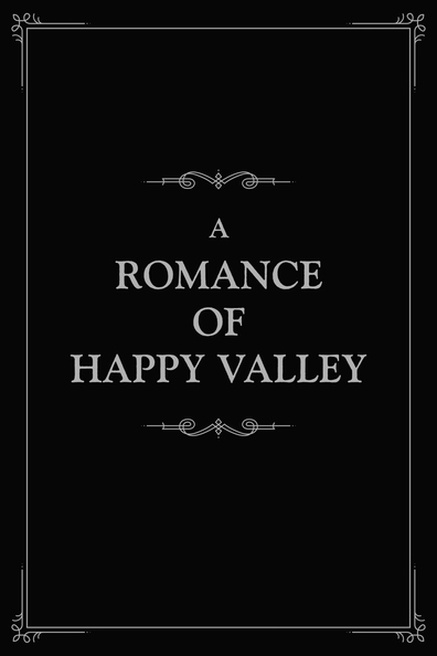 A Romance of Happy Valley is the best movie in Andrew Arbuckle filmography.