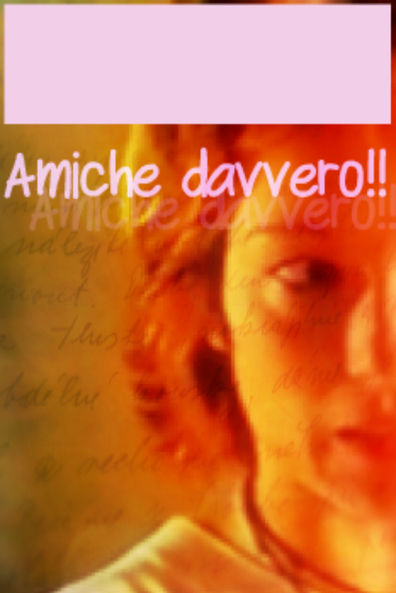 Amiche davvero!! is the best movie in Paolo Merloni filmography.