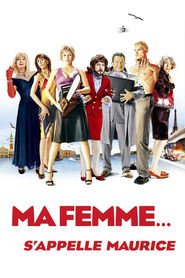 Ma femme... s'appelle Maurice movie in Martin Lamotte filmography.