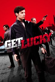 Get Lucky is the best movie in Sacha Bennett filmography.