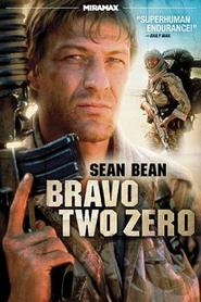 Bravo Two Zero movie in Sean Bean filmography.
