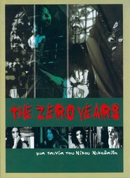 The Zero Years movie in Eftyhia Yakoumi filmography.