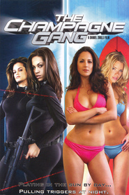 The Champagne Gang movie in Lacey Toups filmography.
