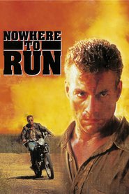 Nowhere to Run movie in Jean-Claude Van Damme filmography.