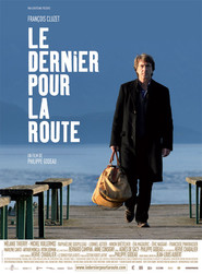Le dernier pour la route movie in Francois Cluzet filmography.
