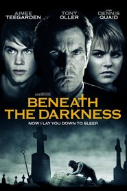 Beneath the Darkness movie in Dennis Quaid filmography.