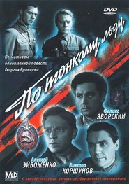 Po tonkomu ldu movie in Mihail  Semyonikhin filmography.