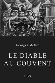 Le diable au couvent movie in Georges Melies filmography.