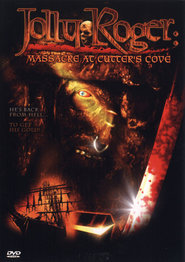 Jolly Roger: Massacre at Cutter's Cove is the best movie in Rhett Giles filmography.