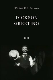 Dickson Greeting is the best movie in William K.L. Dickson filmography.