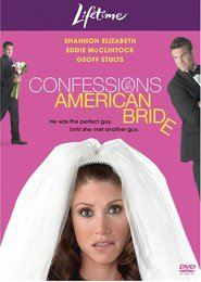 Confessions of an American Bride movie in Eddie McClintock filmography.