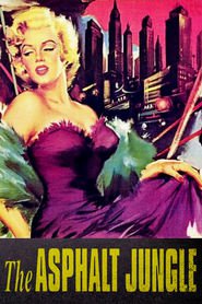 The Asphalt Jungle movie in Sterling Hayden filmography.