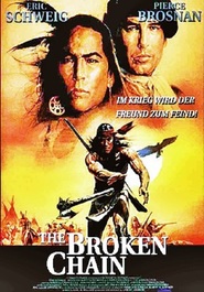 The Broken Chain movie in Pierce Brosnan filmography.