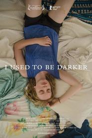 I Used to Be Darker is the best movie in Hanna Gross filmography.