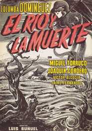 El rio y la muerte is the best movie in Columba Dominguez filmography.