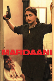 Mardaani movie in Rani Mukherjee filmography.
