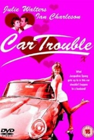 Car Trouble movie in Hazel O'Connor filmography.