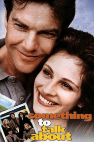 Something to Talk About is the best movie in Kyra Sedgwick filmography.