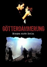 Gotterdammerung - Morgen stirbt Berlin movie in Reiner Schone filmography.